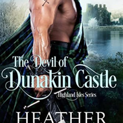 [GET] EPUB 💘 The Devil of Dunakin Castle (Highland Isles Book 4) by  Heather McCollu