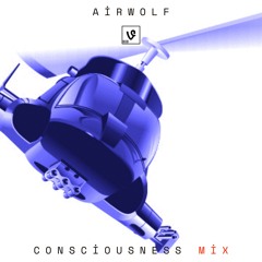 Airwolf (Consciousness Mix)
