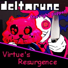 [DELTARUNE THE RIGHT PUPPET] - Virtue's Resurgence