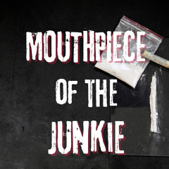 MOUTHPIECE OF THE JUNKIE - (COVER)