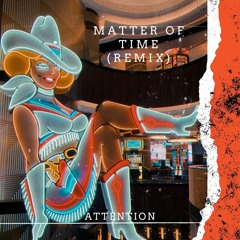 Matter Of Time (Remix)