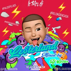 LESTERLAND LIVE SESSION MIXED BY: DJ LE$TER