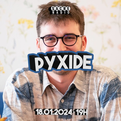 1h with Pyxide ( Dusty Nation ) / House & Minimal mix
