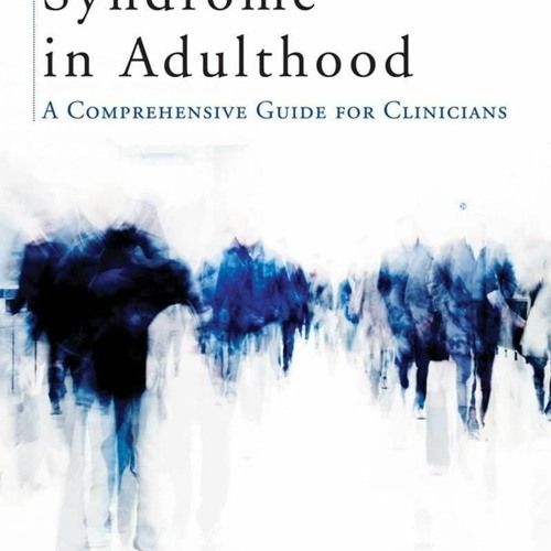 EPUB READ Asperger Syndrome in Adulthood: A Comprehensive Guide for Clinicians