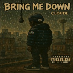 CLOUDE - Bring Me Down