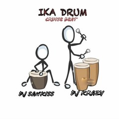 DJ SANKISS FT DJ KRAZY IKA DRUM