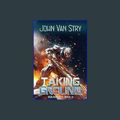 #^Ebook 📖 Taking Ground: Wolfhounds - Book Two <(DOWNLOAD E.B.O.O.K.^)