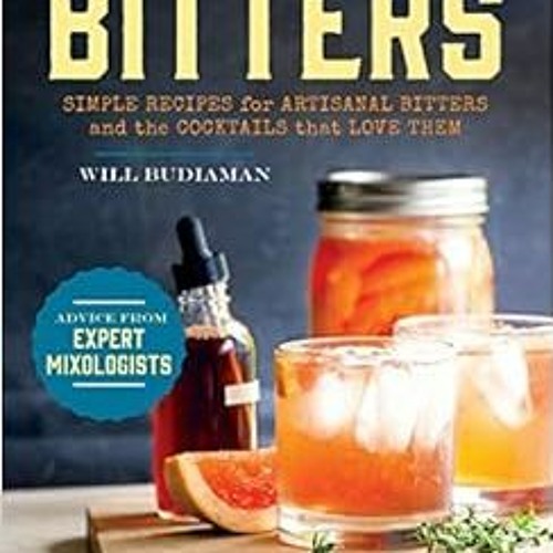 [Read] EPUB 💞 Handcrafted Bitters: Simple Recipes for Artisanal Bitters and the Cock