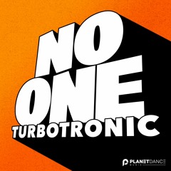 Turbotronic - No One