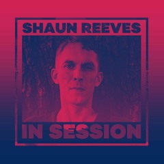 In Session: Shaun Reeves