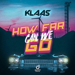 Klaas - How Far Can We Go (trumup$)