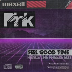 Pink - Feel good time (Hence the Freeze edit)
