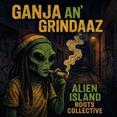 Ganja An Grindaaz