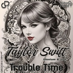 Taylor Swift & Illenium & JTS - Trouble Time (Gregor le DahLs Intro Edit)