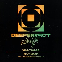 Will Taylor(UK) - Sexy Magic(Niteplan Remix) [Deeperfect Records]