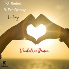 M - Series Ft Pat Glenny - Falling - Vandalize Remix (Soundcloud Clip)