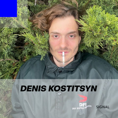 Signal 057: Denis Kostitsyn
