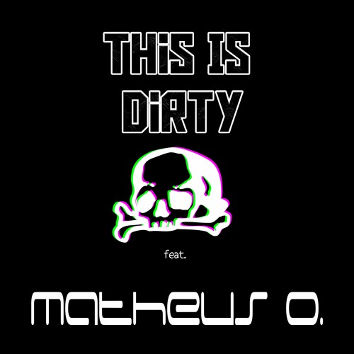 feat. Matheus Oliveira - This Is Dirty (1Min. Clip)