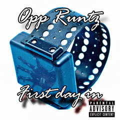 Opp Runtz-First day in {FREESTYLE} (prodby @naswicked )