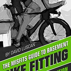 Read EPUB 💖 The Misfits Guide to Basement Bike Fitting: Triathlon Edition by  David