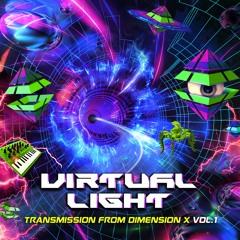 Virtual Light - Transmission From Dimension X (Album Mix)