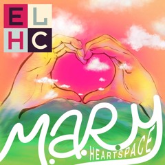 M.A.R.Y Heartspace ELHC Remix