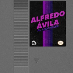 PREMIERE: Alfredo Avila - Al Anochecer