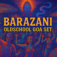 Barazani - OldSchool Goa Set