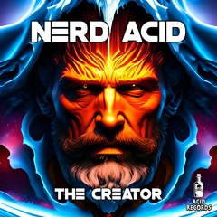 Nerd Acid - The Creator