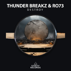 Thunder Breakz & Ro73 - Destroy (Samay Records)