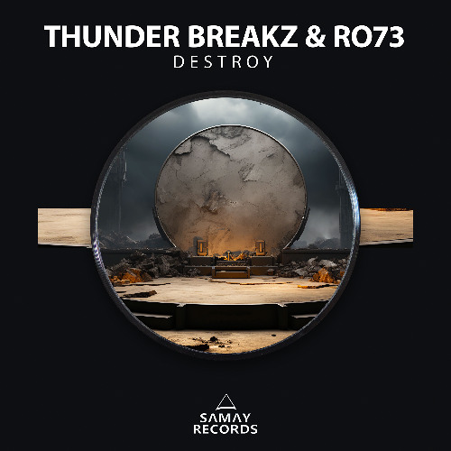 Thunder Breakz & Ro73 - Destroy (Samay Records)