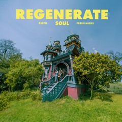 S0ul, Reeph, Fresh Micks - Regenerate