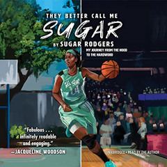 [Download] EPUB 🎯 They Better Call Me Sugar: My Journey from the Hood to the Hardwoo