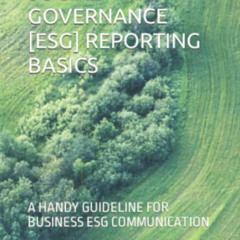 free EPUB ✏️ ENVIRONMENTAL, SOCIAL AND GOVERNANCE [ESG] REPORTING BASICS: A HANDY GUI