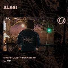 ALAGI | Sub-Y-Dub-Y-Doo Ep. 58 | 01/09/2024