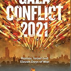 Read [PDF EBOOK EPUB KINDLE] Gaza Conflict 2021 by  Jonathan Schanzer 💚