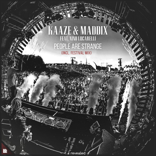 People Are Strange (Festival Mix) by KAAZE Free Listening on SoundCloud
