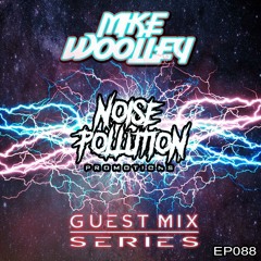 Noise Pollution Guest Mix Series - Episode 088 - Mike Woolley