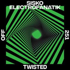 Sisko Electrofanatik - Twisted (Noemi Black Remix) [OFF Recordings]