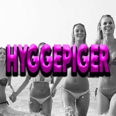 Hyggepiger (Prod. By HoldUpAnti)