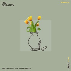Ian Oskadev - Morning EP (Incl. Dan Goul & Paul Rudder Remixes) [PRK015]