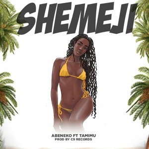 Abeneko Ft Tamimu - SHEMEJI