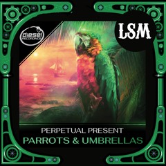Advent Day 16: Diesel Takeover: Perpetual Present - Parrots & Umbrellas (Original Mix)