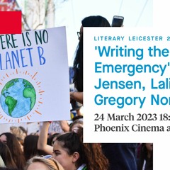 LL23: 'Writing the Climate Emergency' with Liz Jensen, Laline Paull and Gregory Norminton