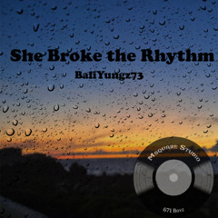 She Broke the Rhythm (Prod by MSquare Studio 671) Baliyungz73