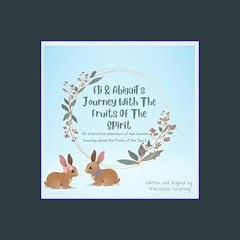 ebook read [pdf] ⚡ Eli & Abigail's Journey With The Fruits OF The Spirit: An interactive adventure