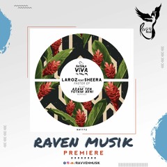 PREMIERE: Laroz ft.Sheera - Faster (Original Mix) [Natura Viva]