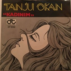 Tanju Okan - Kadınım