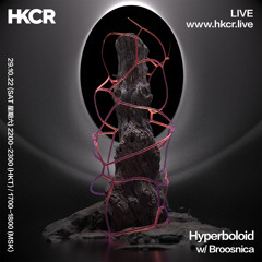 Hyperboloid w/ Broosnica - 29/10/2022