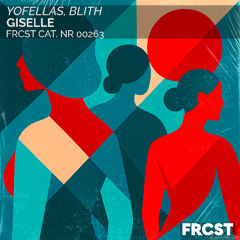 yofellas & Blith - Giselle